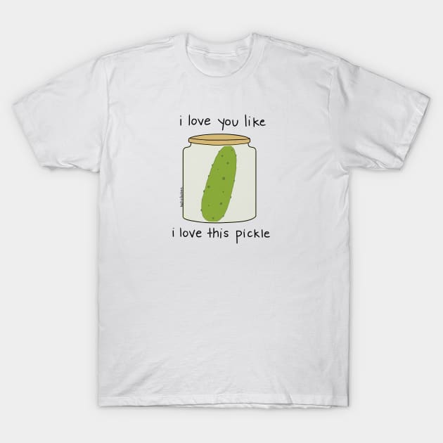 Pickle love T-Shirt by katiebokan